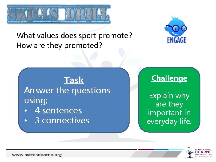 What values does sport promote? How are they promoted? Task Answer the questions using;