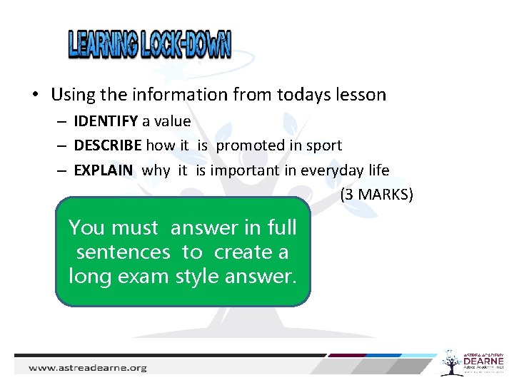  • Using the information from todays lesson – IDENTIFY a value – DESCRIBE
