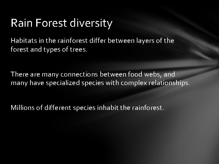 Rain Forest diversity Habitats in the rainforest differ between layers of the forest and