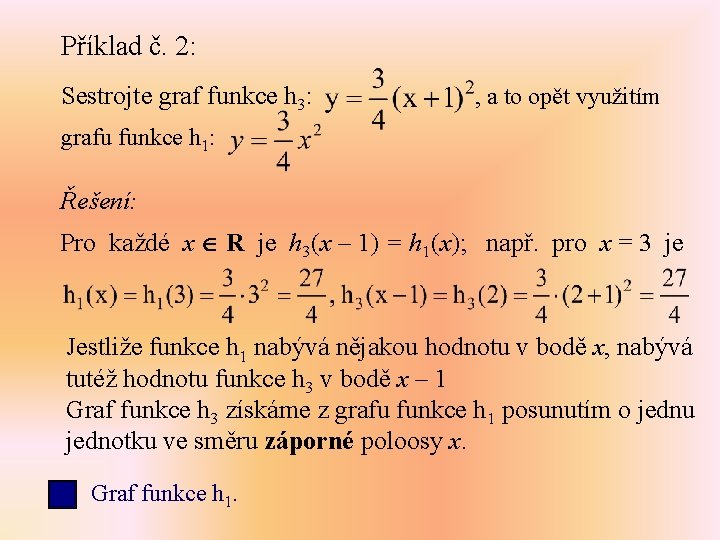 Příklad č. 2: Sestrojte graf funkce h 3: , a to opět využitím grafu