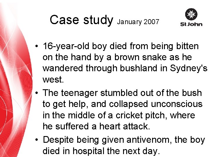 Case study January 2007 • 16 -year-old boy died from being bitten on the