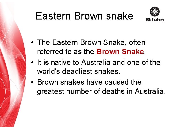 Eastern Brown snake • The Eastern Brown Snake, often referred to as the Brown