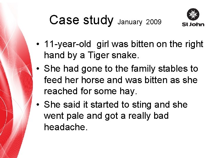 Case study January 2009 • 11 -year-old girl was bitten on the right hand