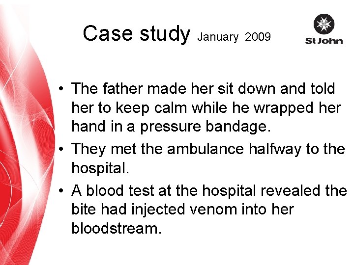 Case study January 2009 • The father made her sit down and told her