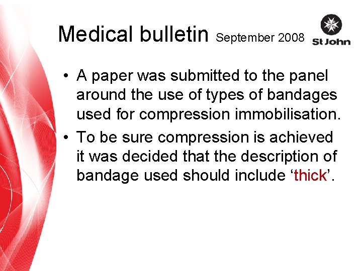 Medical bulletin September 2008 • A paper was submitted to the panel around the