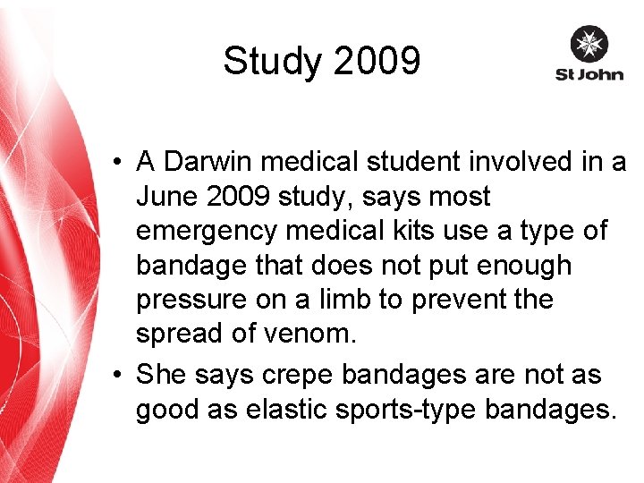 Study 2009 • A Darwin medical student involved in a June 2009 study, says