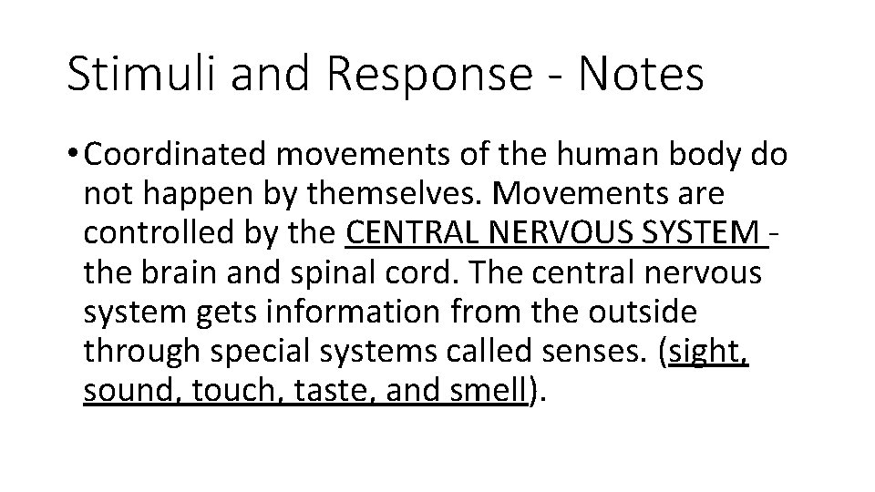 Stimuli and Response - Notes • Coordinated movements of the human body do not