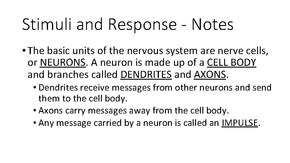 Stimuli and Response - Notes • The basic units of the nervous system are