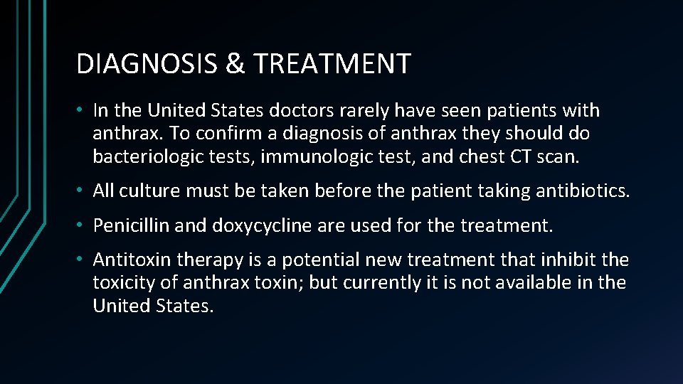 DIAGNOSIS & TREATMENT • In the United States doctors rarely have seen patients with