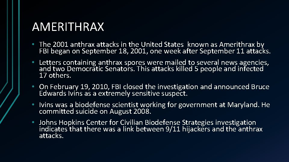 AMERITHRAX • The 2001 anthrax attacks in the United States known as Amerithrax by