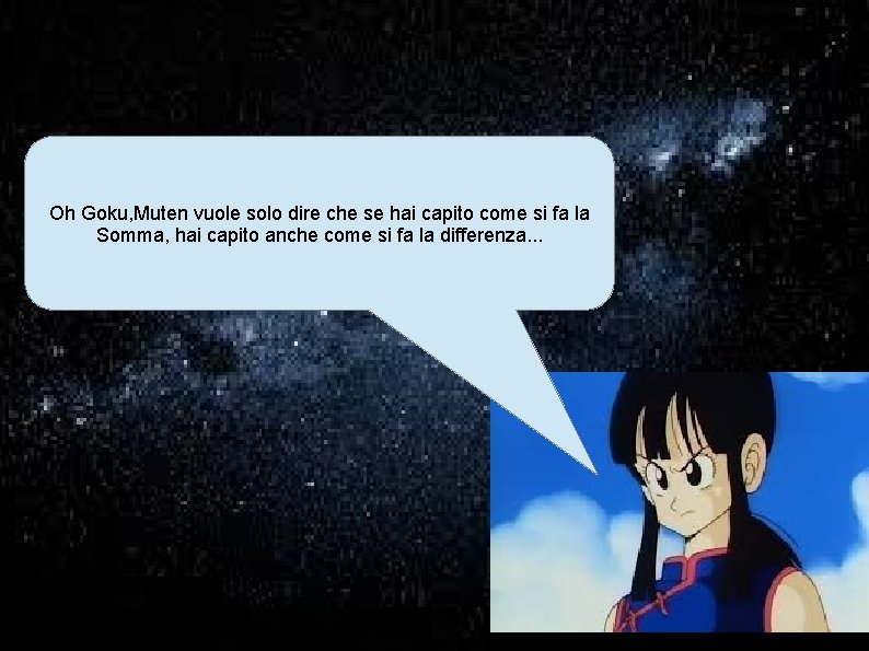 Oh Goku, Muten vuole solo dire che se hai capito come si fa la