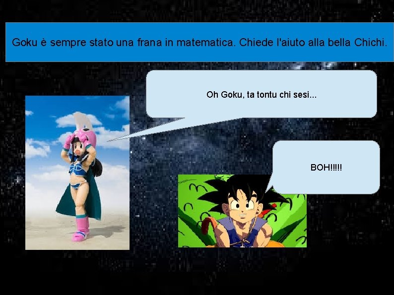 Goku è sempre stato una frana in matematica. Chiede l'aiuto alla bella Chichi. Oh