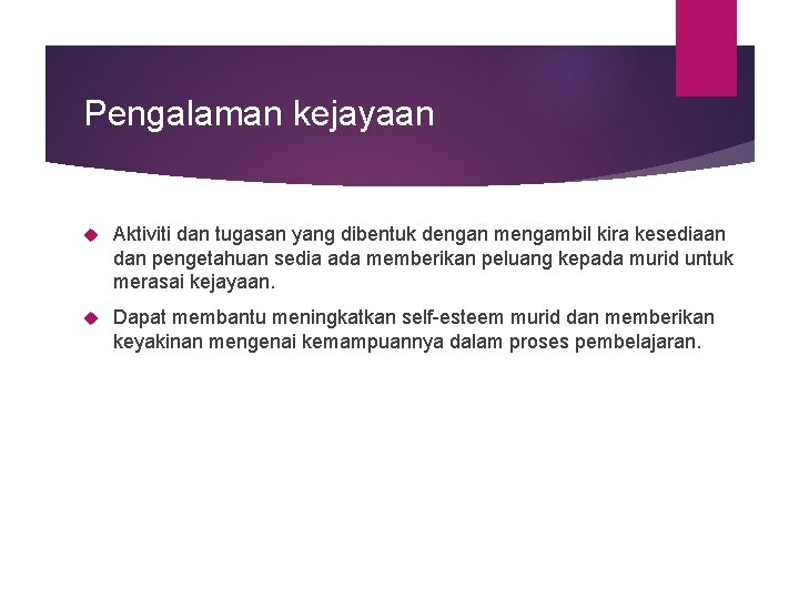 Pengalaman kejayaan Aktiviti dan tugasan yang dibentuk dengan mengambil kira kesediaan dan pengetahuan sedia