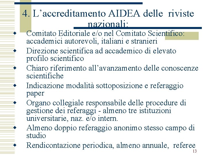 w w w w 4. L’accreditamento AIDEA delle riviste nazionali: Comitato Editoriale e/o nel