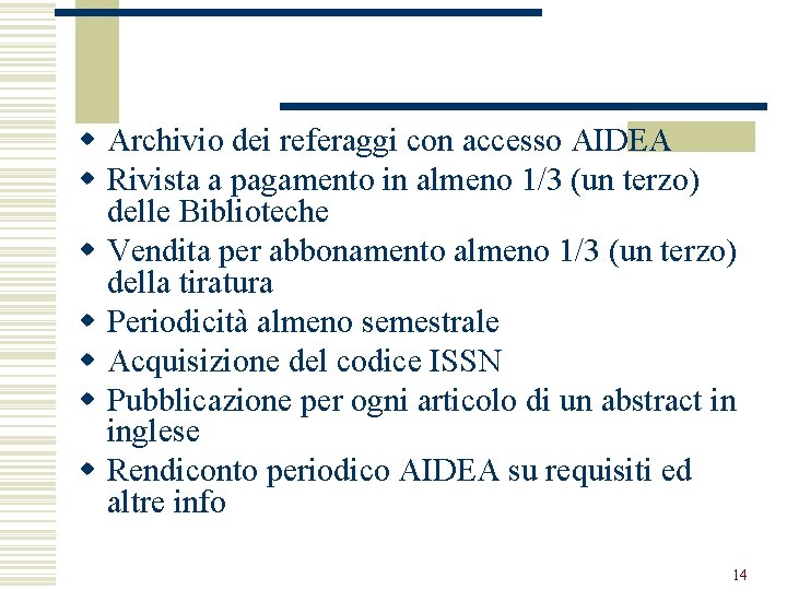 w Archivio dei referaggi con accesso AIDEA w Rivista a pagamento in almeno 1/3