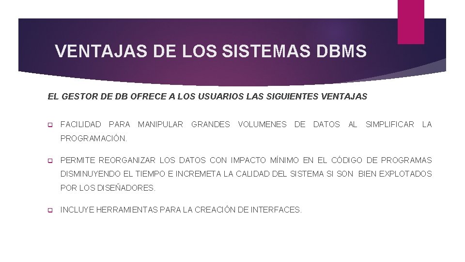 VENTAJAS DE LOS SISTEMAS DBMS EL GESTOR DE DB OFRECE A LOS USUARIOS LAS