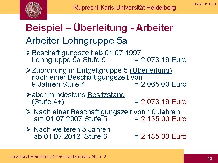 Ruprecht-Karls-Universität Heidelberg Stand: 01. 11. 06 Beispiel – Überleitung - Arbeiter Lohngruppe 5 a