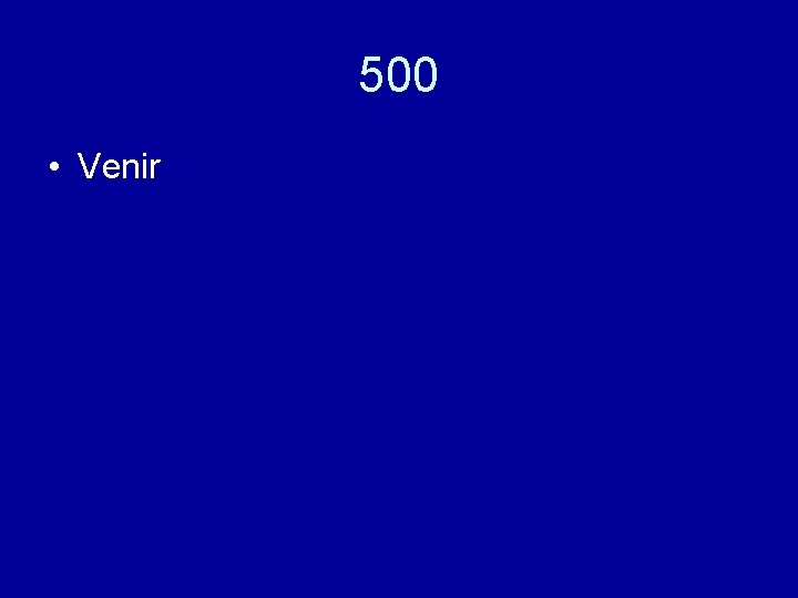 500 • Venir 