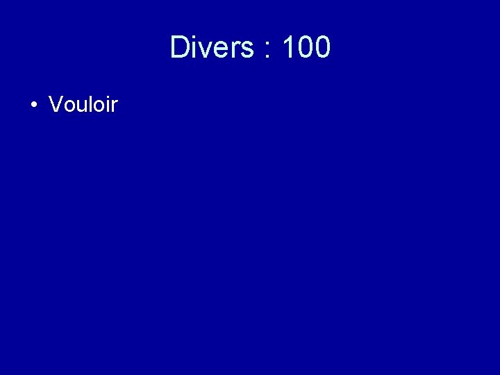 Divers : 100 • Vouloir 