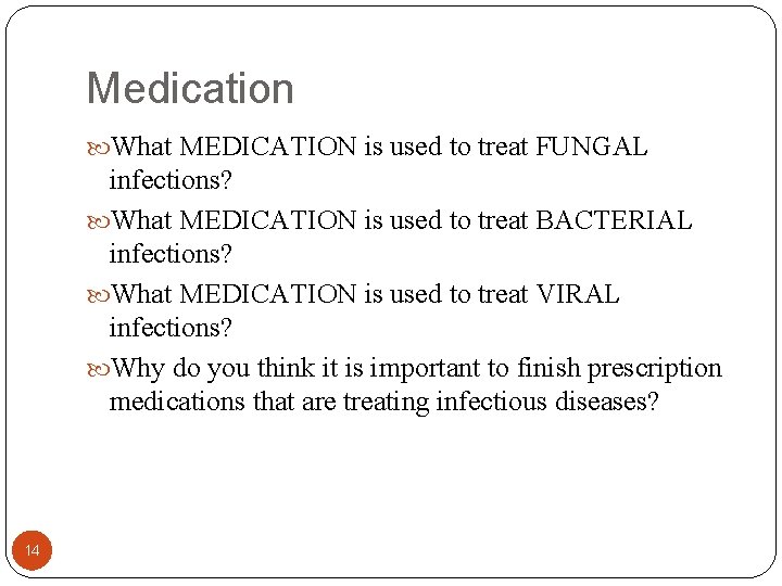 Medication What MEDICATION is used to treat FUNGAL infections? What MEDICATION is used to