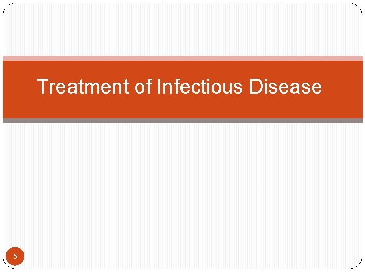 Treatment of Infectious Disease 5 