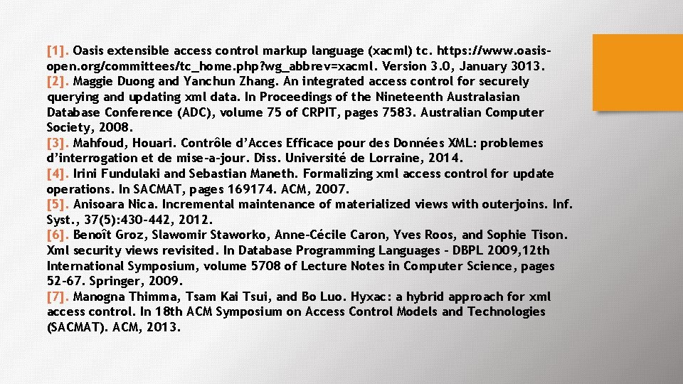 [1]. Oasis extensible access control markup language (xacml) tc. https: //www. oasisopen. org/committees/tc_home. php?