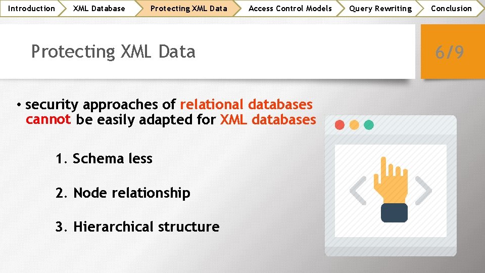 Introduction XML Database Protecting XML Data Access Control Models Protecting XML Data • security