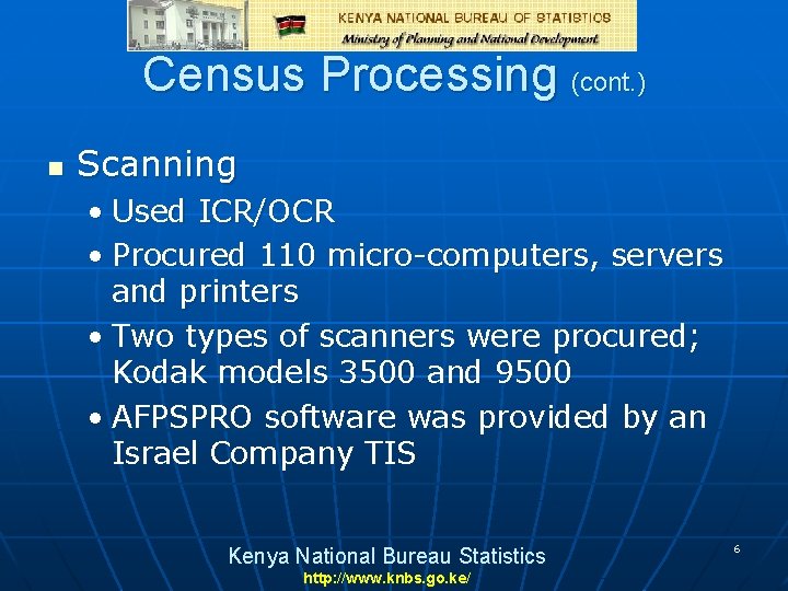 Census Processing (cont. ) n Scanning • Used ICR/OCR • Procured 110 micro-computers, servers