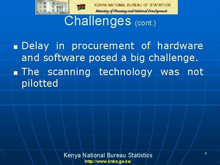 Challenges (cont. ) n n Delay in procurement of hardware and software posed a