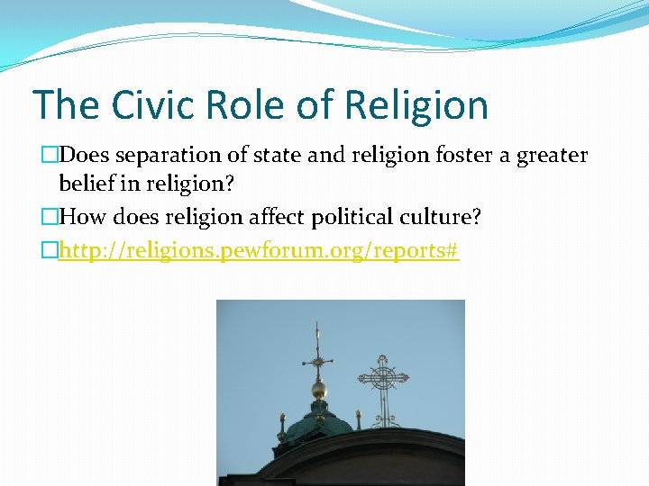 The Civic Role of Religion �Does separation of state and religion foster a greater