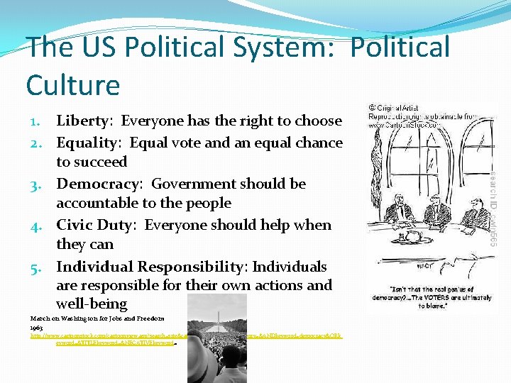 The US Political System: Political Culture 1. Liberty: Everyone has the right to choose