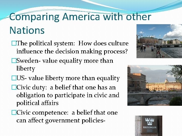 Comparing America with other Nations �The political system: How does culture influence the decision