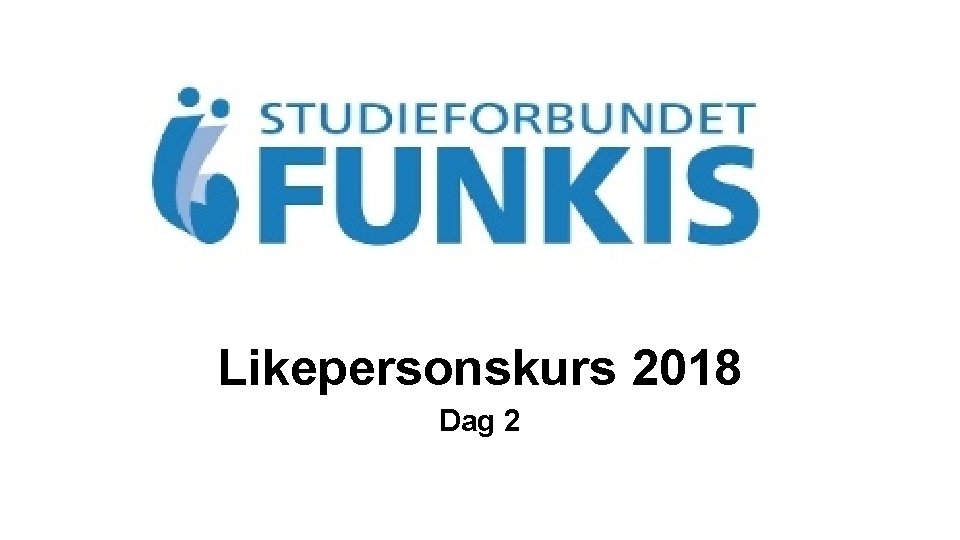 Likepersonskurs 2018 Dag 2 