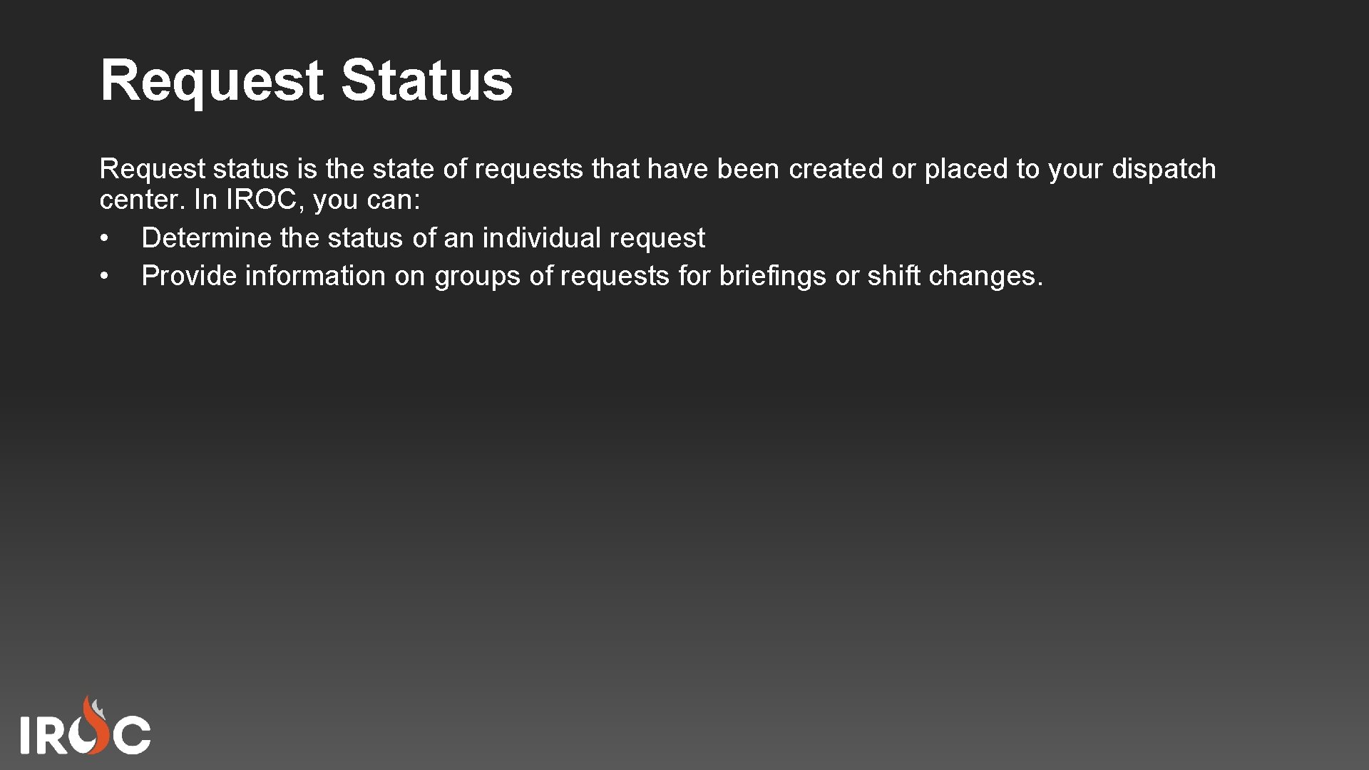 Request Status Request status is the state of requests that have been created or