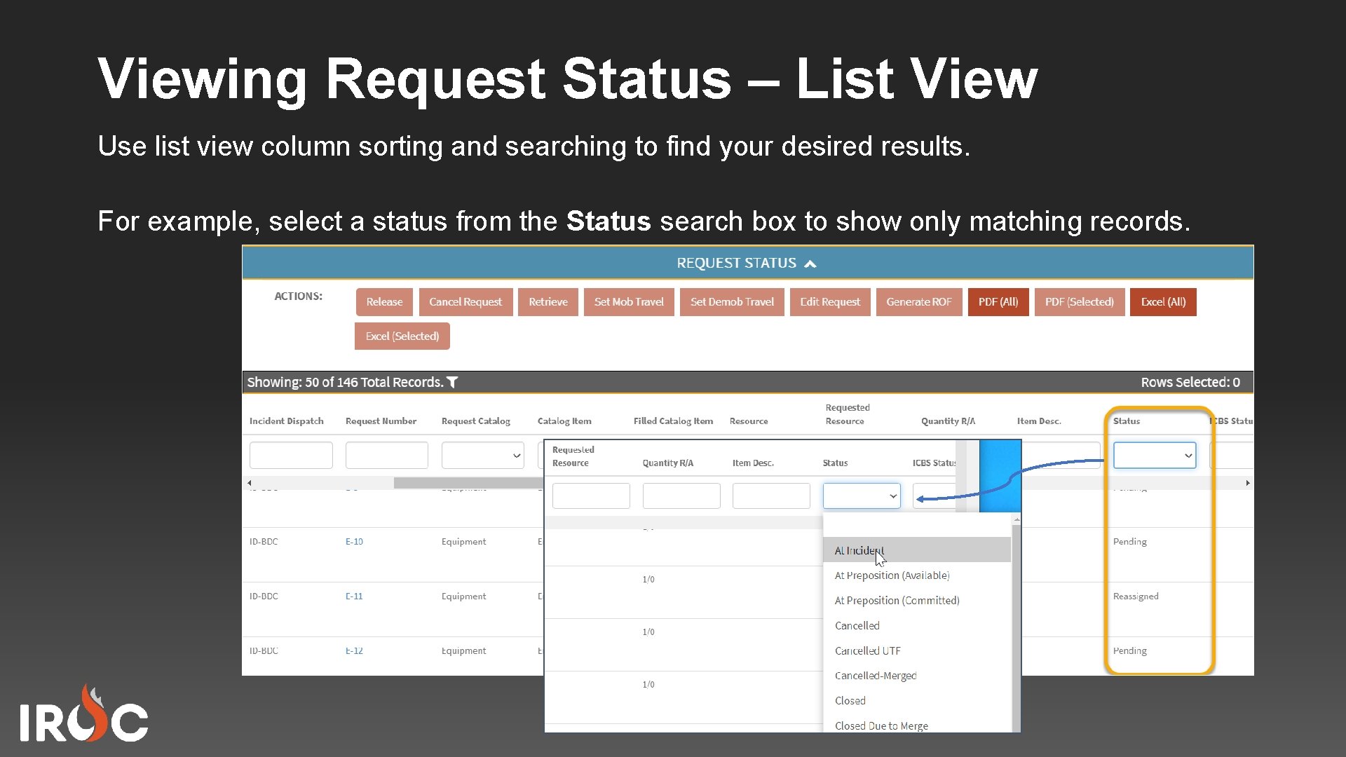 Viewing Request Status – List View Use list view column sorting and searching to
