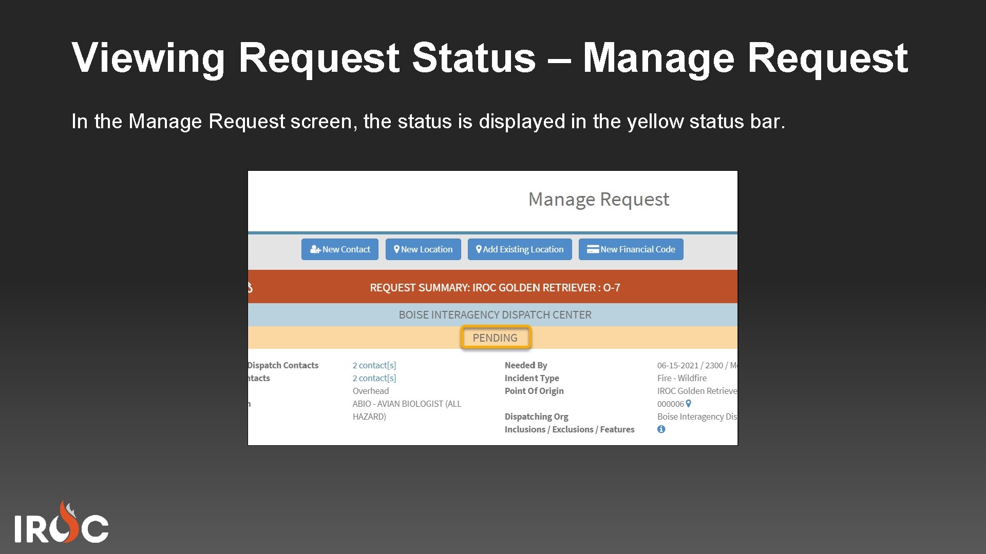Viewing Request Status – Manage Request In the Manage Request screen, the status is