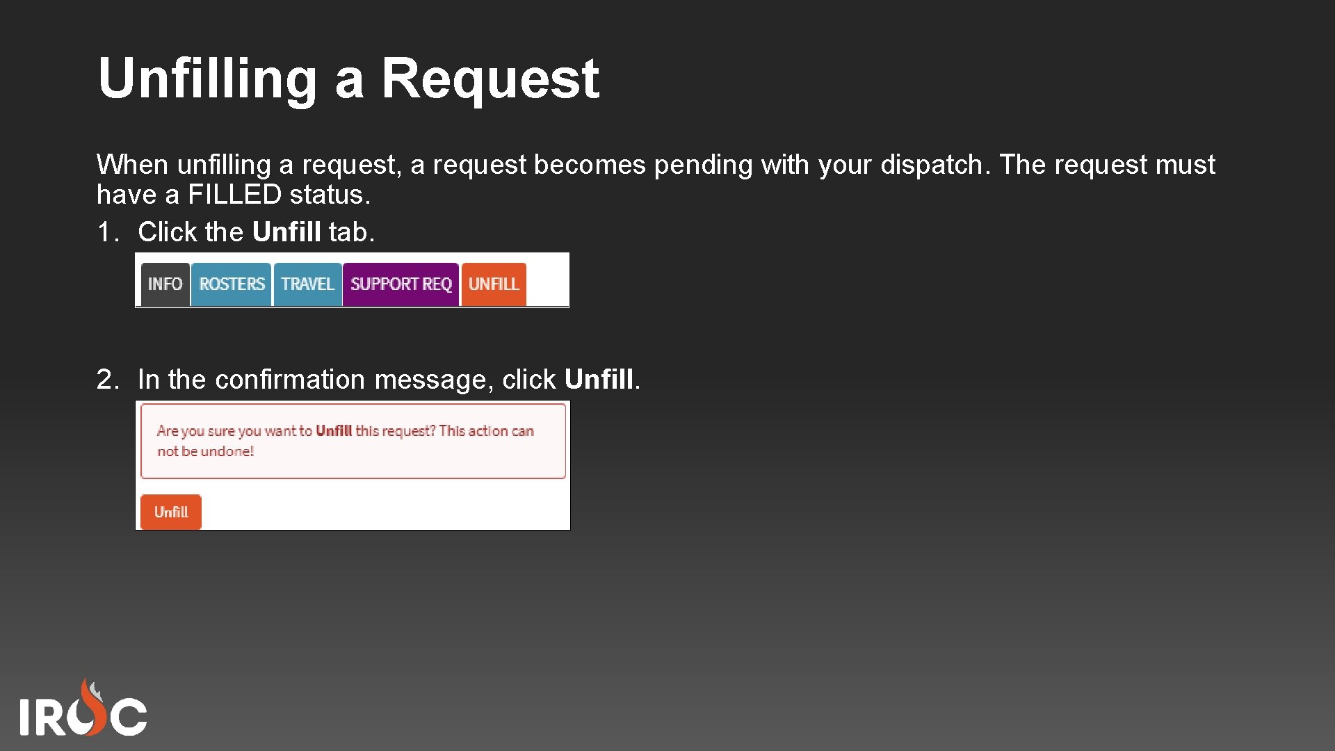Unfilling a Request When unfilling a request, a request becomes pending with your dispatch.