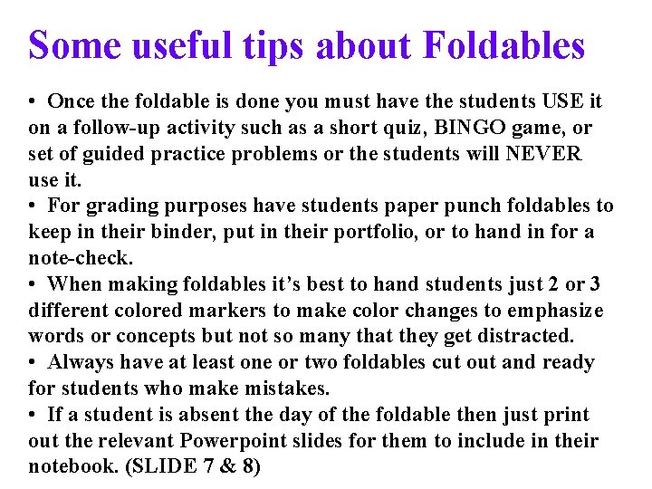 Some useful tips about Foldables • Once the foldable is done you must have