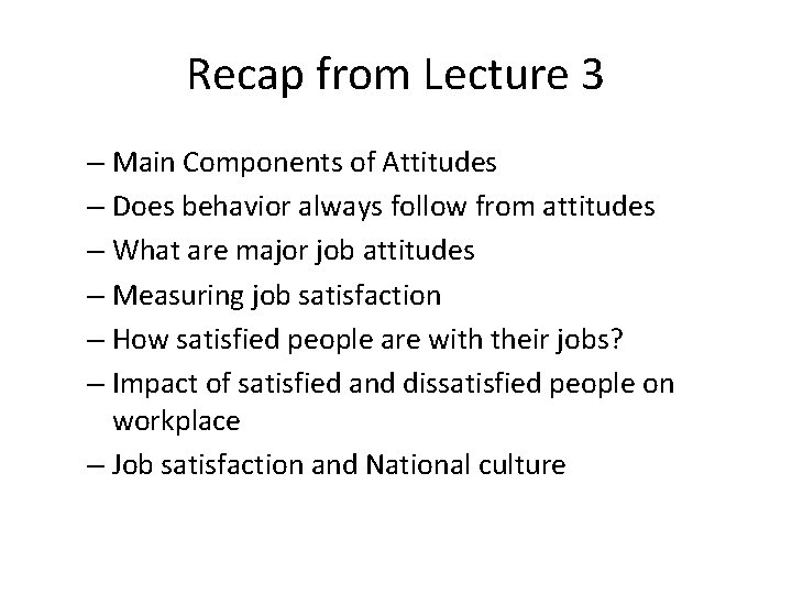 Recap from Lecture 3 – Main Components of Attitudes – Does behavior always follow