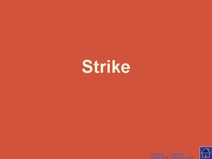 Strike Template by Modified by Bill Arcuri, WCSD Chad Vance, CCISD 