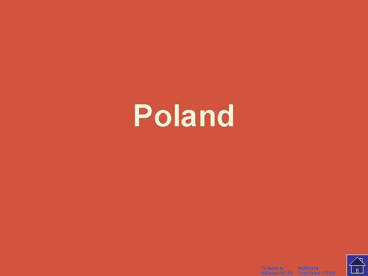 Poland Template by Modified by Bill Arcuri, WCSD Chad Vance, CCISD 