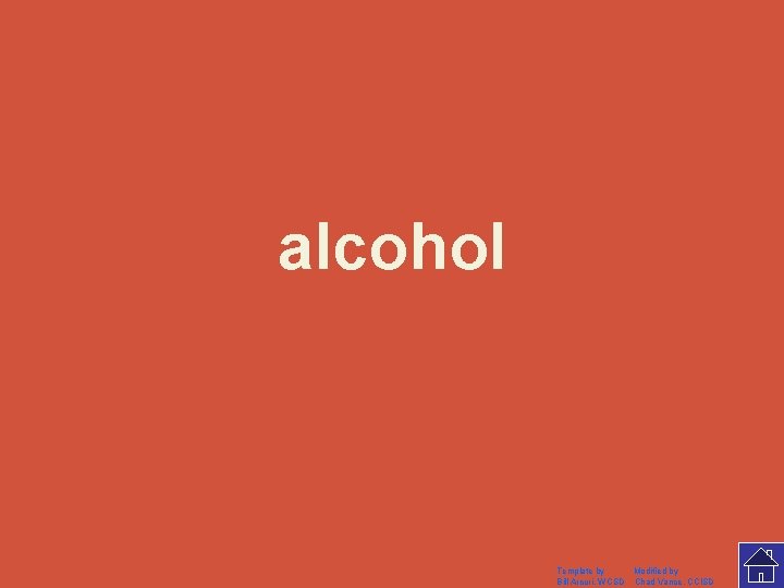 alcohol Template by Modified by Bill Arcuri, WCSD Chad Vance, CCISD 