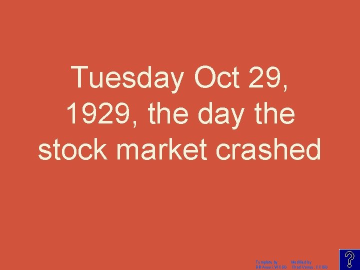 Tuesday Oct 29, 1929, the day the stock market crashed Template by Modified by