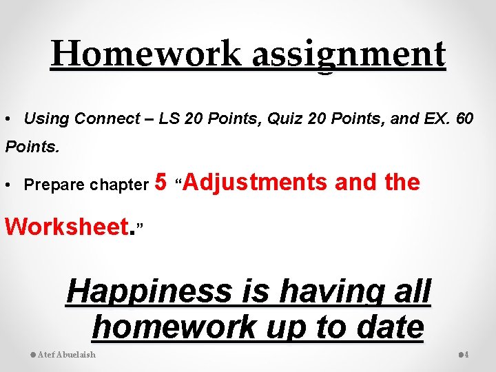 Homework assignment • Using Connect – LS 20 Points, Quiz 20 Points, and EX.