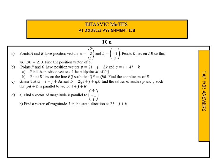 BHASVIC MαTHS A 1 DOUBLES ASSIGNMENT 15 B 10 ii 