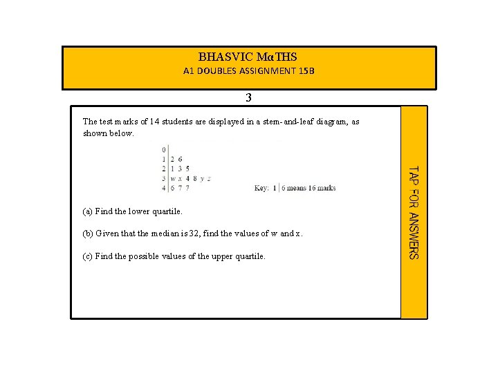 BHASVIC MαTHS A 1 DOUBLES ASSIGNMENT 15 B 3 The test marks of 14