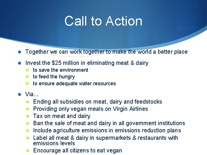 Call to Action Together we can work together to make the world a better