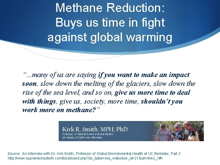 Methane Reduction: Buys us time in fight against global warming “. . . many