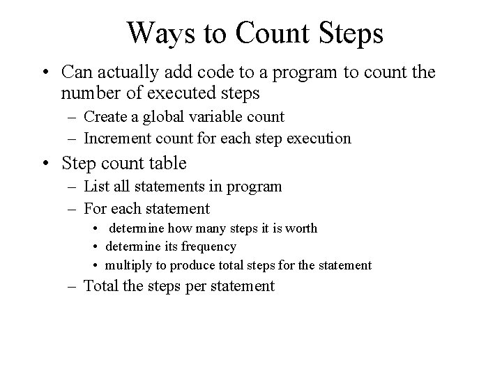 Ways to Count Steps • Can actually add code to a program to count
