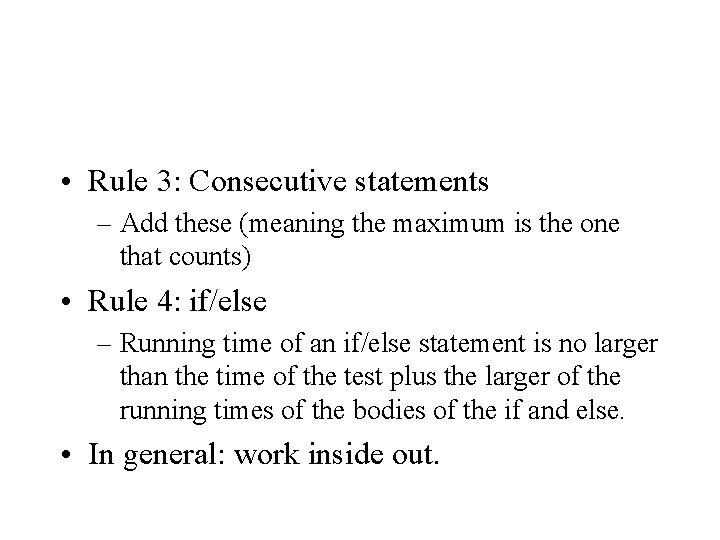  • Rule 3: Consecutive statements – Add these (meaning the maximum is the